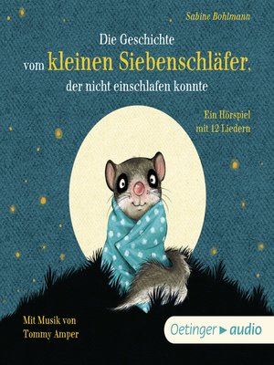 cover image of Die Geschichte vom kleinen Siebenschläfer, der nicht einschlafen konnte